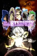 Nonton Film Fumetsu no Anata e Season 1 (To Your Eternity) Sub Indo