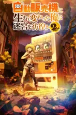 Nonton Film Jidou Hanbaiki ni Umarekawatta Ore wa Meikyuu wo Samayou Season 2 Sub Indo