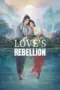 Nonton Film Love’s Rebellion Sub Indo Nonton Film Love’s Rebellion Sub Indo