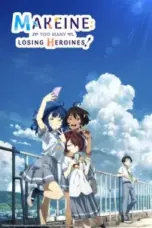 Nonton Film Makeine: Make Heroine ga Oosugiru! (Too Many Losing Heroines!) Sub Indo