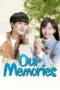 Nonton Film Our Memories Sub Indo