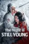 Nonton Film The Night is Still Young Sub Indo