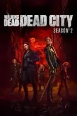 Nonton Film The Walking Dead: Dead City Season 2 Sub Indo