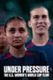 Nonton Film Under Pressure: The U.S. Women’s World Cup Team Sub Indo Nonton Film Under Pressure: The U.S. Women’s World Cup Team Sub Indo