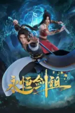 Nonton Film Yongheng Jian Zu (Eternal Sword Ancestor) Sub Indo