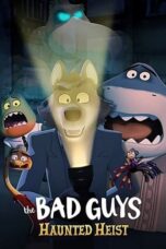 Nonton Film The Bad Guys: Haunted Heist Sub Indo