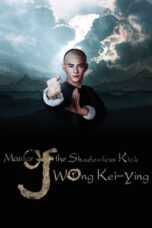 Nonton Film Master Of The Shadowless Kick: Wong Kei-Ying Sub Indo