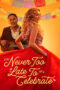 Nonton Film Never Too Late to Celebrate Sub Indo