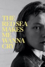 Nonton Film The Red Sea Makes Me Wanna Cry Sub Indo