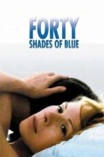Nonton Film Forty Shades of Blue Sub Indo