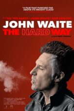 Nonton Film John Waite – The Hard Way Sub Indo