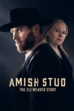 Nonton Film Amish Stud: The Eli Weaver Story Sub Indo