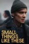 Nonton Film Small Things Like These Sub Indo