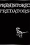 Nonton Film Prehistoric Predators Sub Indo