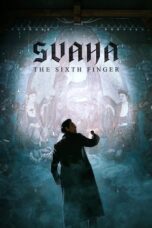 Nonton Film Svaha: The Sixth Finger Sub Indo
