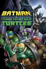 Nonton Film Batman vs Teenage Mutant Ninja Turtles Sub Indo