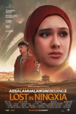 Nonton Assalamualaikum Beijing 2: Lost in Ningxia (2025) Sub Indo HD - Rebahin-LK21