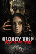 Nonton Film Bloody Trip: Rise of the Dead Sub Indo