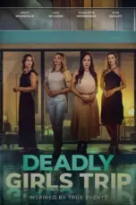 Nonton Film Deadly Girls Trip Sub Indo