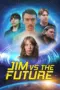 Nonton Jim vs the Future (2025) Sub Indo HD - Rebahin-LK21 Nonton Jim vs the Future (2025) Sub Indo HD - Rebahin-LK21