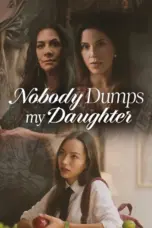 Nonton Film Nobody Dumps My Daughter Sub Indo