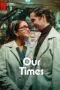 Nonton Film Our Times Sub Indo