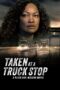 Nonton Film Taken at a Truck Stop: A Black Girl Missing Movie Sub Indo