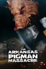 Nonton Film The Arkansas Pigman Massacre Sub Indo