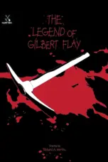 Nonton Film The Legend of Gilbert Flay Sub Indo