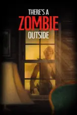 Nonton Film There’s a Zombie Outside Sub Indo