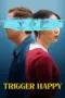 Nonton Film Trigger Happy Sub Indo