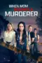 Nonton Film When Mom Becomes a Murderer Sub Indo