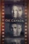 Nonton Film Oh, Canada Sub Indo Nonton Film Oh, Canada Sub Indo
