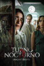 Nonton Film Night Shift – Turno Nocturno Sub Indo