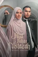 Nonton Film Aku Bukan Ustazah Sub Indo