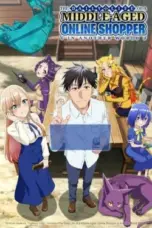Nonton Film Around 40 Otoko no Isekai Tsuuhan (The Daily Life of a Middle-Aged Online Shopper in Another World) Sub Indo