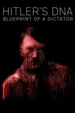 Nonton Film Hitler’s DNA: Blueprint of a Dictator Sub Indo