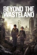 Nonton Film Beyond the Wasteland Sub Indo