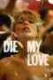 Nonton Film Die My Love Sub Indo Nonton Film Die My Love Sub Indo