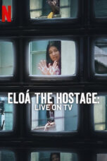 Nonton Film Eloá the Hostage: Live on TV Sub Indo