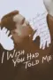 Nonton Film I Wish You Had Told Me Sub Indo Nonton Film I Wish You Had Told Me Sub Indo
