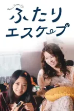 Nonton Film Futari Escape Sub Indo