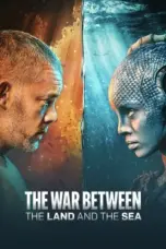 Nonton Film The War Between the Land and the Sea Sub Indo