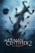 Nonton Film The Human Centipede 2 (Full Sequence) Sub Indo
