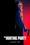 Nonton Film The Hunting Party Season 2 Sub Indo