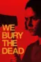 Nonton Film We Bury the Dead Sub Indo