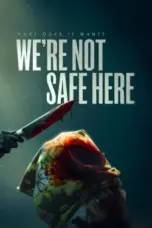 Nonton Film We’re Not Safe Here Sub Indo