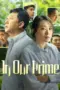 Nonton Film In Our Prime Sub Indo
