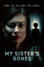 Nonton Film My Sister’s Bones Sub Indo