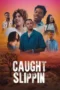 Nonton Film Caught Slippin Sub Indo Nonton Film Caught Slippin Sub Indo